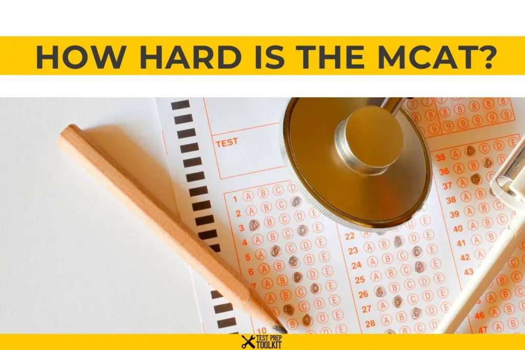 How Hard Is The MCAT? | TestPrepToolkit.com