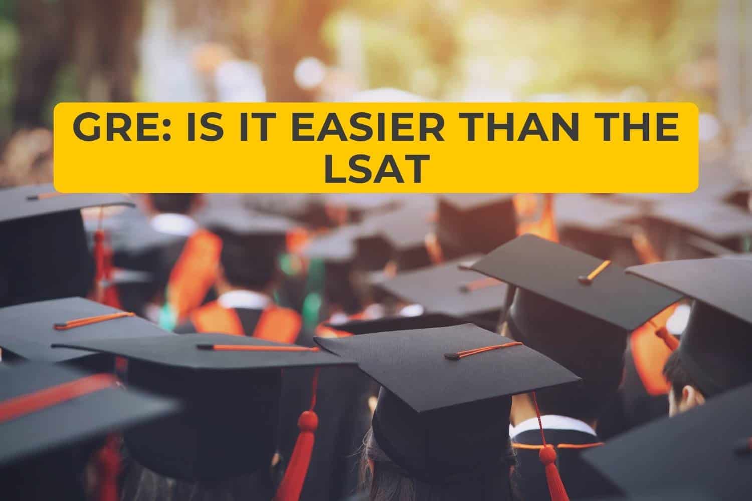 GRE vs. LSAT Comparison & Conversion Guide