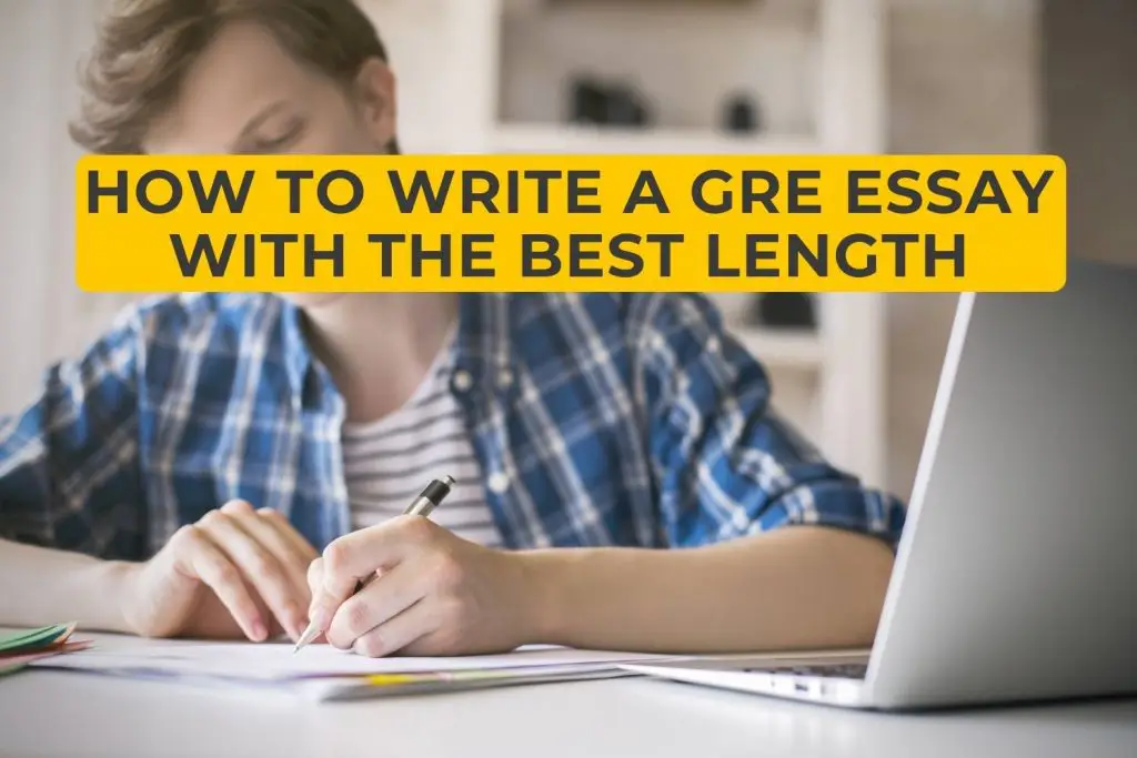 How to Write a GRE Essay with the Best Length